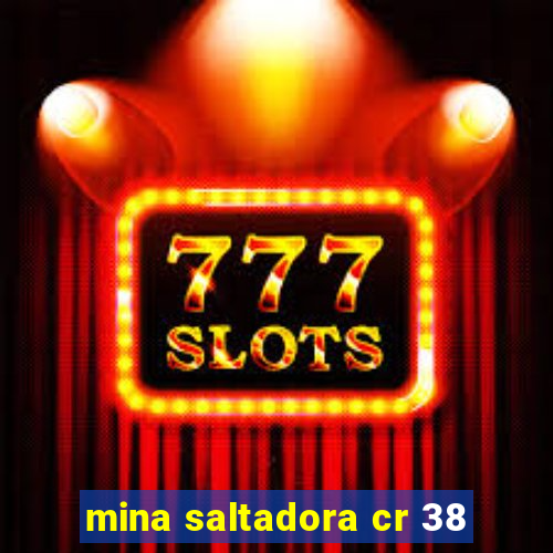 mina saltadora cr 38